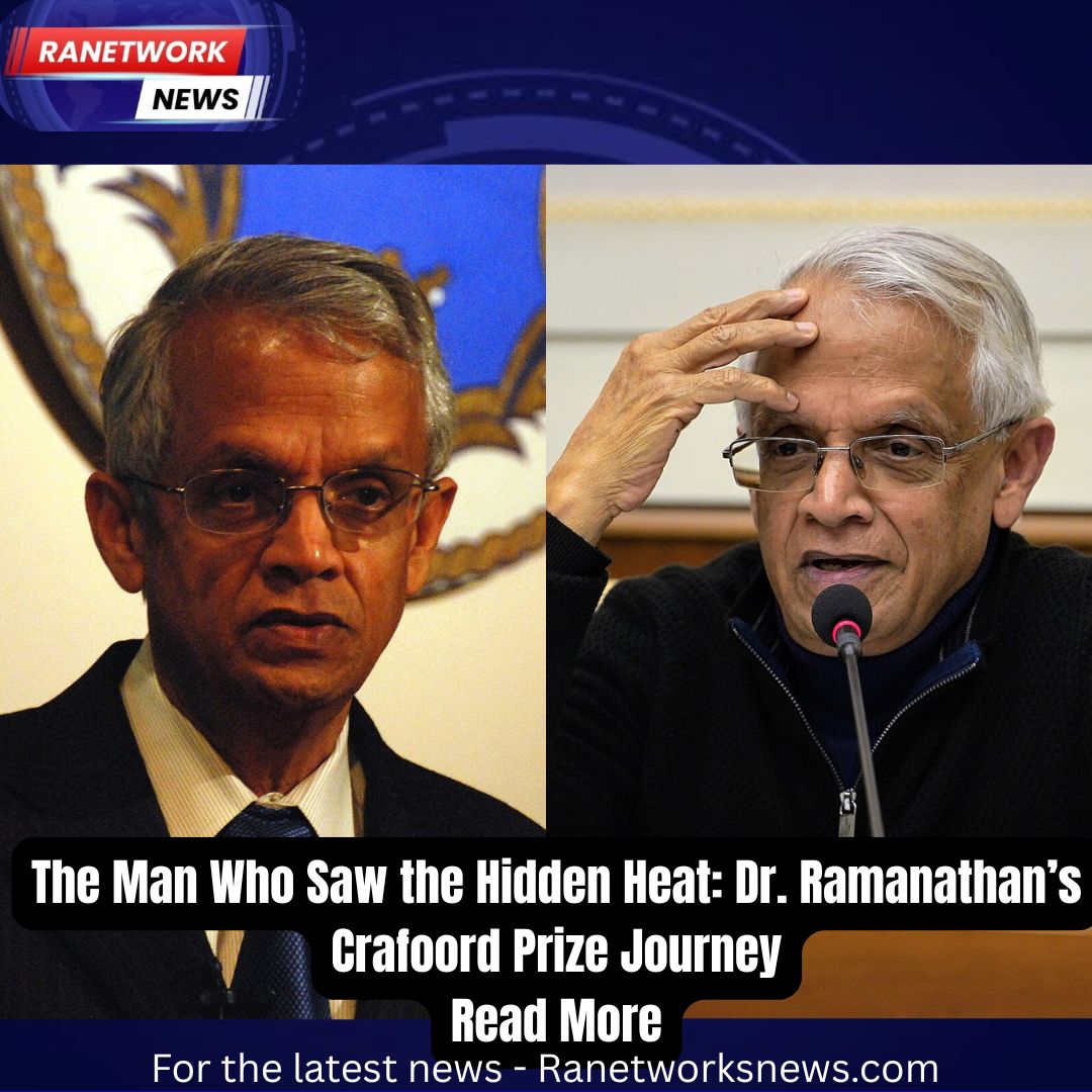 The Man Who Saw the Hidden Heat: Dr. Ramanathan’s Crafoord Prize Journey