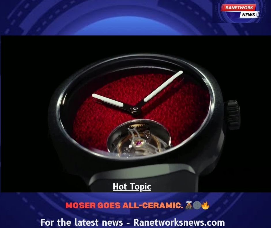 🚨 BREAKING: H. MOSER & CIE. UNVEILS FIRST-EVER FULL CERAMIC WATCH